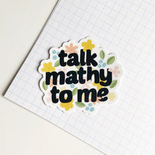 Load image into Gallery viewer, Talk Mathy To Me Die Cut // White Vinyl
