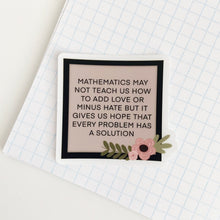 Load image into Gallery viewer, Math Quote Die Cut // Clear Vinyl
